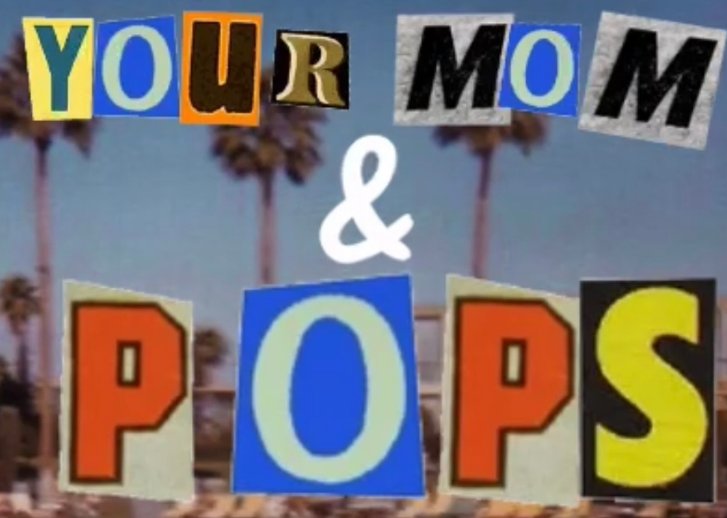 YOUR MOM AND POP SHOW banner